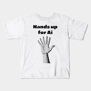 Hands up for Ai Kids T-Shirt